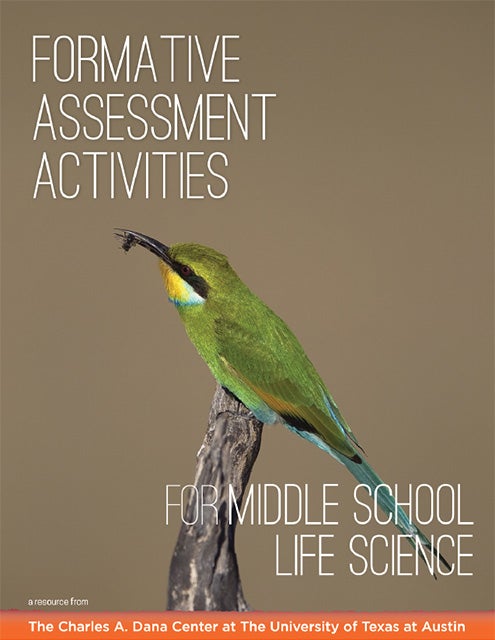 Formative Assessment Activities for Middle School Life Science: Book | UT Dana Center Formative Assessment Activities for Middle School Life Science: Book | UT Dana Center