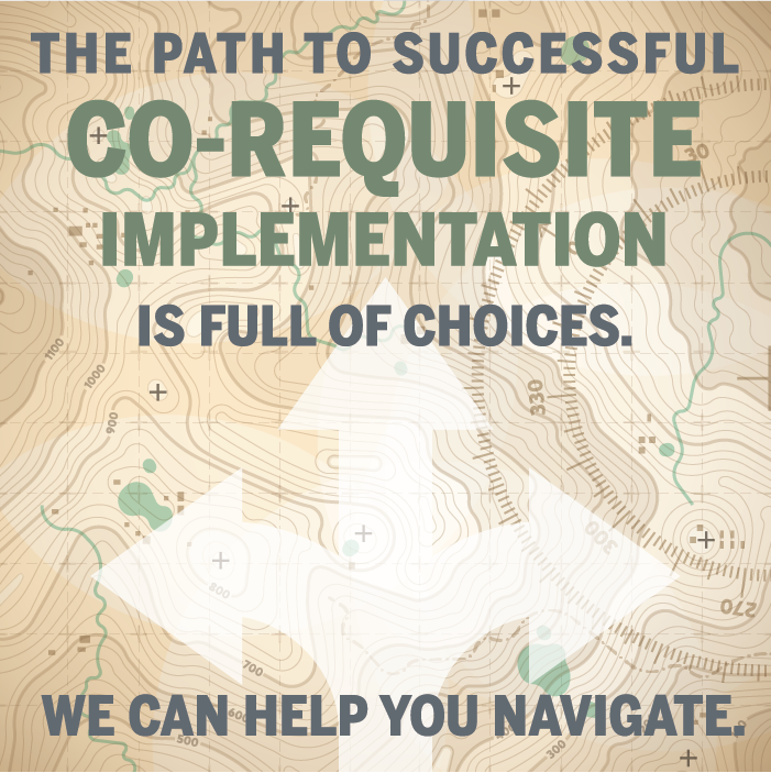 tan map background with text stating "the path to successful co-requisite implementation is full of choices. We can help you navigate"